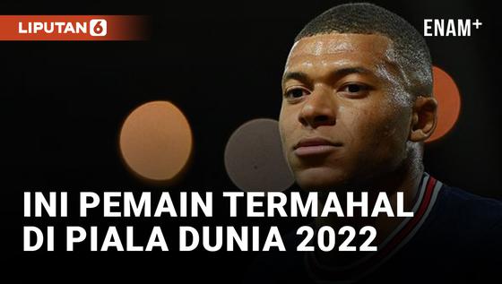 VIDEO: Siapa Pemain Termahal di Piala Dunia 2022 Qatar?