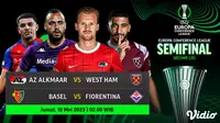 Jadwal Semifinal Liga Konferensi Eropa Leg 2 Live Vidio, Jumat 19 Mei 2023 : AZ Alkmaar Vs West Ham, Basel Vs Fiorentina