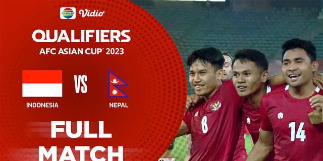 VIDEO: Full Match Timnas Indonesia Vs Nepal di Kualifikasi Piala Asia 2023, Laga Seru yang Berakhir dengan Skor 7-0