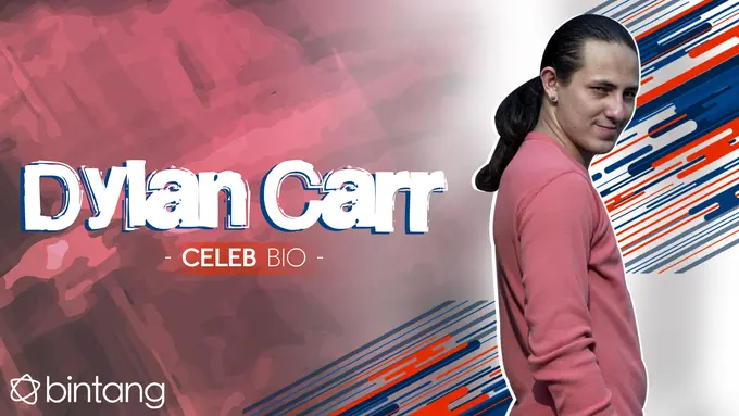 [Bintang] Dylan Carr
