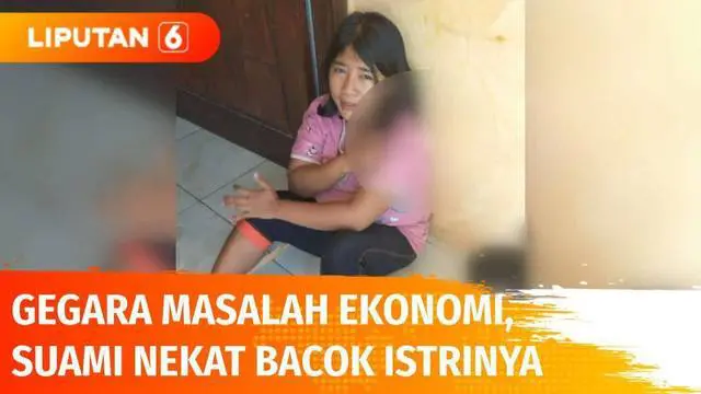 VIDEO: Cekcok Masalah Ekonomi, Suami Nekat Bacok Istri