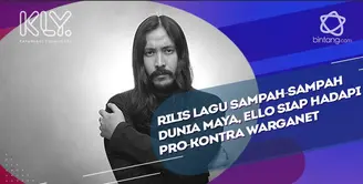 Perihal pro dan kontra, Ello tak gentar hadapi kritikan warganet tentang lagu barunya.