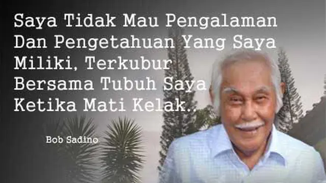 Tersebar Quotes Bob Sadino yang Memotivasi Publik