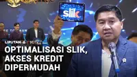 Optimalisasi SLIK, Akses Kredit Dipermudah