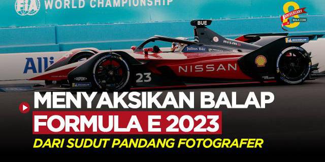 VIDEO: Melihat Balap Formula E 2023 Jakarta dari Sudut Pandang Fotografer