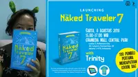 Trinity akan merilis buku The Naked Traveler 7 besok, (6/8/2016) di Gramedia Central Park Mall Jakarta. Ini kejutannya (Sumber: Facebook Trinity Traveler)