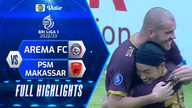 Berita Video, Highlights BRI Liga 1 2022/2023 Pekan 22 antara PSM Makassar Vs Arema FC pada Sabtu (4/2/2023)