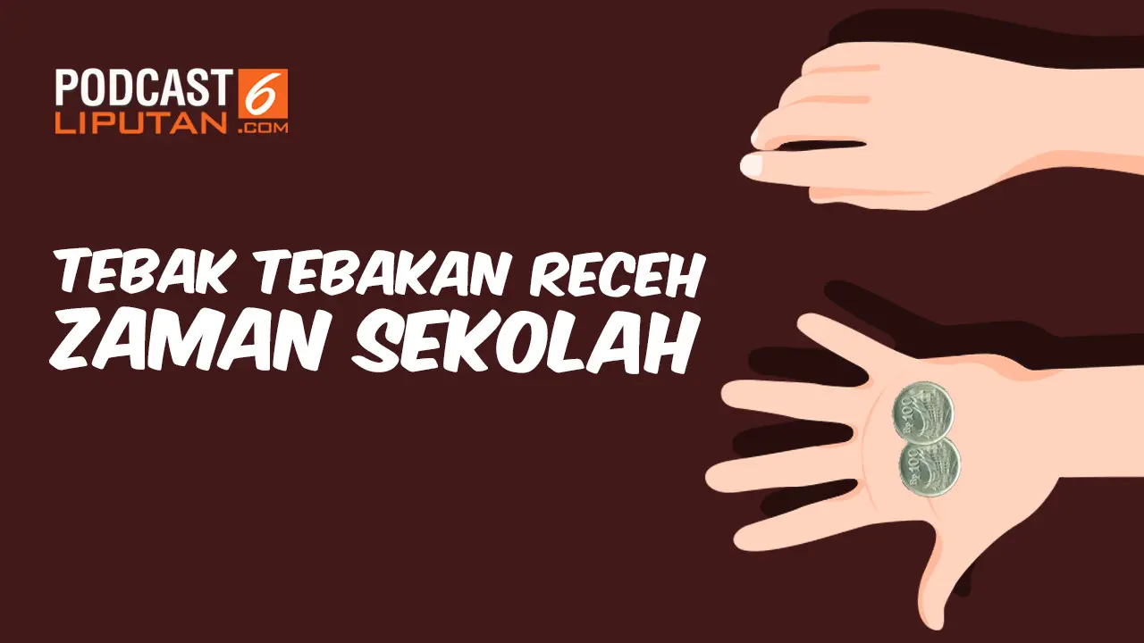 PODCAST: Tebak-tebakan Receh Zaman Sekolah