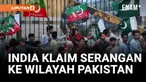 INDIA KLAIM SERANGAN KE WILAYAH PAKISTAN, MENEWASKAN LEBIH DARI 100 MILITAN