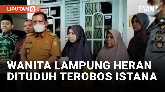 Walah! Wanita Lampung Bingung Dituduh Mau Terobos Istana