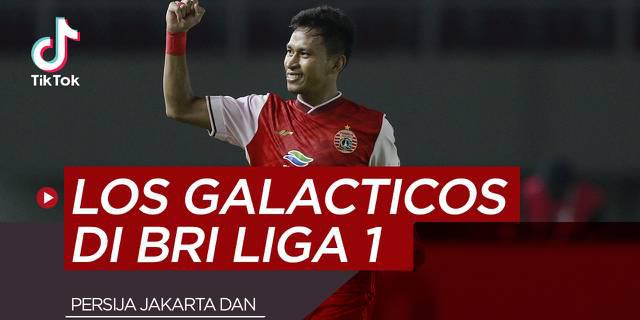 VIDEO TikTok Bola.com: Termasuk Persija Jakarta, Berikut 4 Klub Berstatus Los Galacticos di BRI Liga 1
