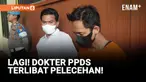 Dokter PPDS Rekam Mahasiswi di Kamar Kos!