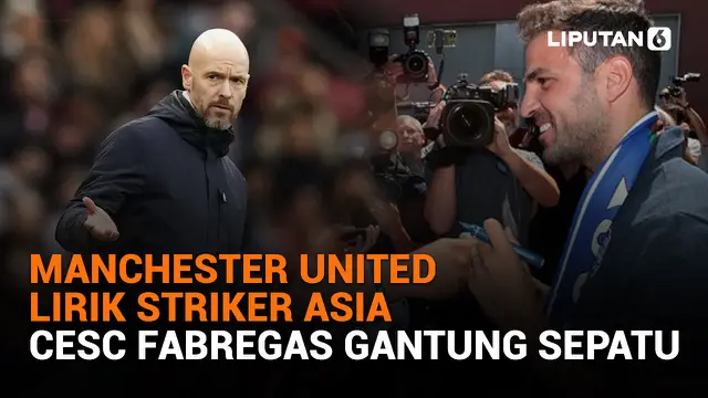 Manchester United Lirik Striker Asia - Cesc Fabregas Gantung Sepatu