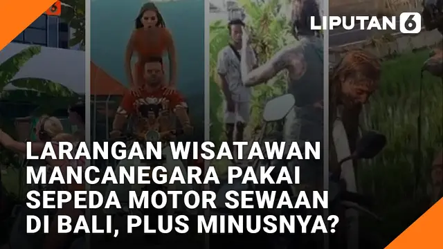 Larangan Wisatawan Mancanegara Pakai Sepeda Motor Sewaan di Bali, Plus Minusnya?