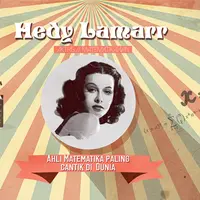 101 tahun yang lalu di kota Vienna, Austria, lahir bayi perempuan bernama Hedy Lamarr. Perjalanan hidupnya mempengaruhi industri film dan juga dunia akademis. Dialah satu-satunya ahli matematika di dunia yang juga piawai berakting di depan kamera.