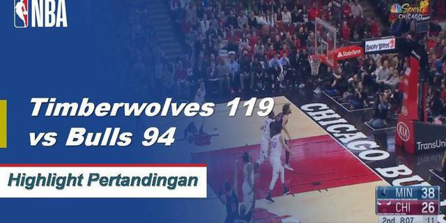 Cuplikan Hasil Pertandingan NBA : Timberwolves 119 vs Bulls 94