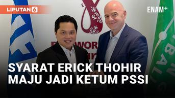 VIDEO: Erick Thohir Maju Jadi Ketum PSSI?
