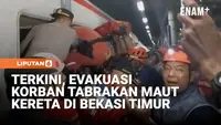Terkini, Evakuasi Korban Tabrakan Maut Kereta di Bekasi Timur