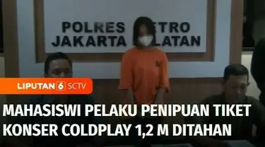 Seorang mahasiswi pelaku penipuan tiket konser Coldplay senilai Rp 1,2 miliar ditangkap. Tersangka kini ditahan di Polres Metro Jakarta Selatan.