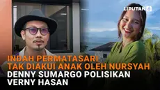 Mulai dari Indah Permatasari tak diakui anak oleh Nursyah hingga Denny Sumargo polisikan Verny Hasan, berikut sejumlah berita menarik News Flash Showbiz Liputan6.com.