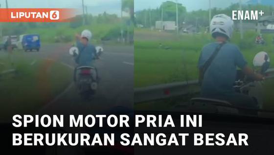 VIDEO: Anti Mainstream, Spion Motor Pria Berukuran Sangat Besar dan Berbentuk Unik