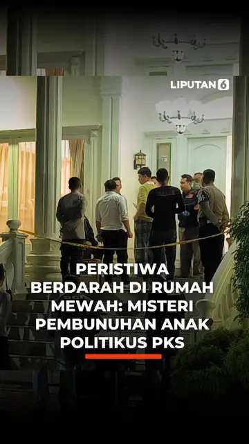 Peristiwa Berdarah di Rumah Mewah: Misteri Pembunuhan Anak Politikus PKS