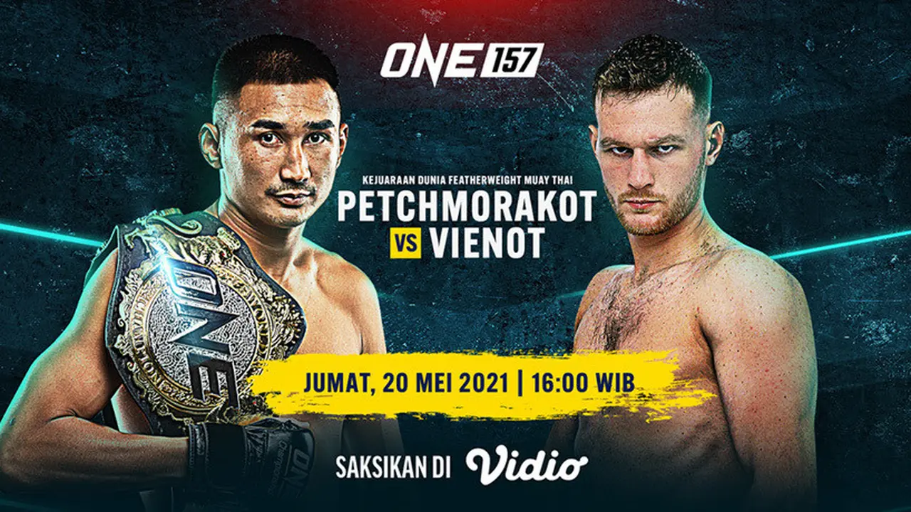 Jadwal dan Link Live Streaming One Championship 20 Mei 2022 :  Petchmorakot Vs Vienot di Vidio