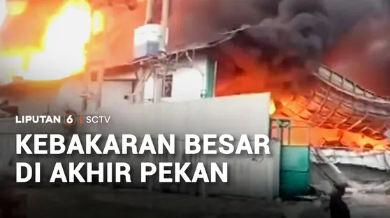 Kebakaran Besar di Akhir Pekan