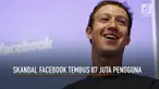 Facebook mengakui data pengguna yang bocor telah menembus angka 87 juta pengguna di seluruh dunia.