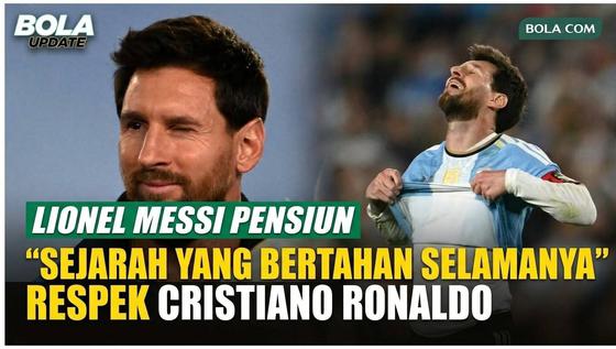 Lionel Messi Pensiun dari Timnas Argentina, Cristiano Ronaldo Kirim Pesan Penuh Respek: &ldquo;Sejarah yang Bertahan Selamanya&rdquo;