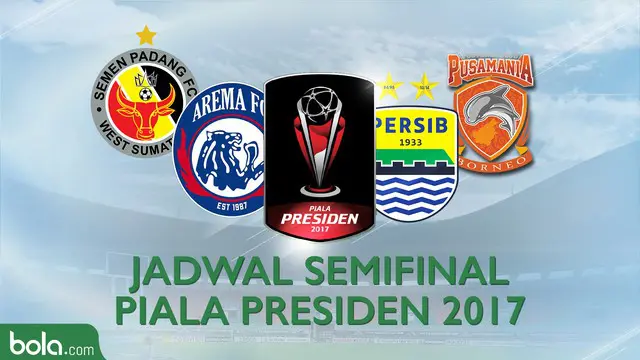 Jadwal Siaran Langsung Semifinal Leg-1 Piala Presiden 2017