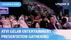 Ratusan guru BK SMK se-Jabodetabek hadiri Entertainment Presentation Gathering yang digelar ATVI. Lebih dari satu jam, ratusan guru diberi pemaparan seluk beluk dunia hiburan dan pemberitaan televisi. ATVI berharap guru-guru konseling ini dapat mener...