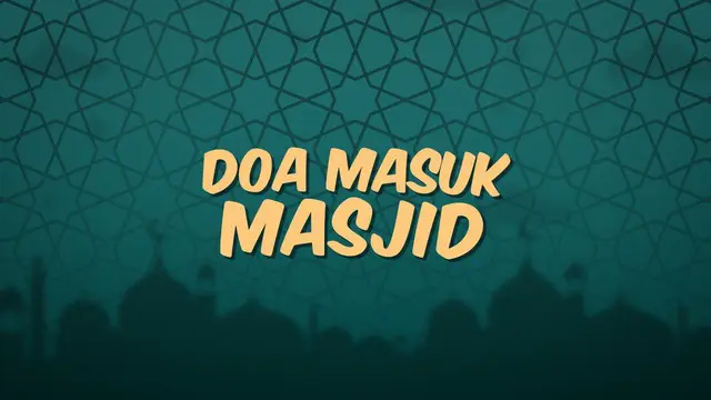 VIDEO: Bacaan Doa Saat Masuk Masjid