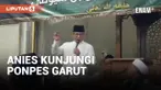 Anies Baswedan Safari Mendadak ke Pondok Pesantren di Garut