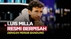 Berita video Luis Milla, pelatih Persib Bandung secara resmi mengumumkan kerja samanya dengan Persib telah berakhir.