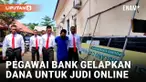 Candu Judi Online, Pegawai Bank Gelapkan Dana hingga Ratusan Juta