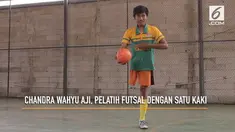 Chandra Wahyu Aji adalah seorang pelatih futsal dengan satu kaki. Walaupun berbeda dengan pelatih futsal yang lain, tidak mengurangi kerja keras ia melatih futsal.