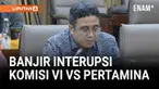Anggota Komisi VI Dewan Perwakilan Rakyat (DPR) banjir interupsi saat pejabat Pertamina berbicara. Salah satunya Rieke Diah Pitaloka yang menuntut penjelasan tentang subsidi yang tidak tepat sasaran.