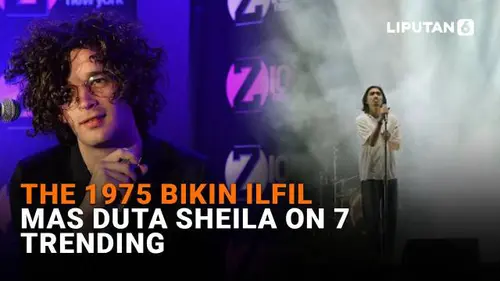 The 1975 Bikin Ilfil, Mas Duta Sheila On 7 Trending