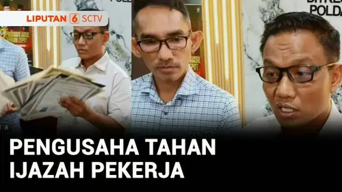VIDEO: Pengusaha di Surabaya yang Tahan Ijazah Pekerja Jadi Tersangka