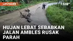 PERGERAKAN TANAH AKIBAT HUJAN LEBAT SEBABKAN JALAN AMBLES RUSAK PARAH