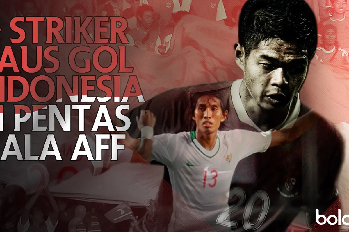 4 Striker Haus Gol Indonesia Di Pentas Piala AFF (Bola.com/Adreanus Titus)