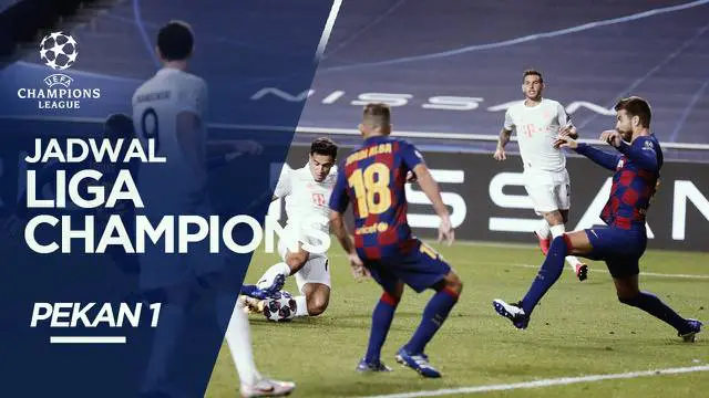 VIDEO: Jadwal Liga Champions Matchday 1, Barcelona Hadapi Bayern Munchen