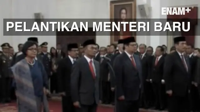 ENAMPLUS - Pelantikan Menteri Baru Presiden Jokowi