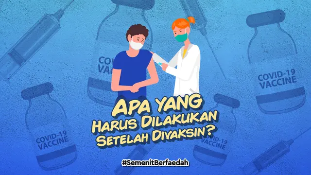 VIDEOGRAFIS: Catat, Ini yang Harus Dilakukan Setelah Divaksin Covid-19