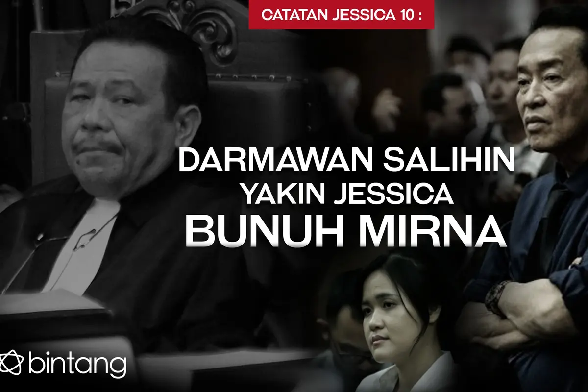 [Bintang] Catatan Jessica 10: Darmawan Salihin Yakin Jessica Bunuh Mirna