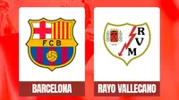 Link Live Streaming Liga Spanyol: Barcelona Vs Rayo Vallecano
