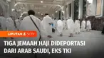 Terdapat tiga jemaah haji asal Jawa Timur dideportasi dari Arab Saudi. Mereka rupanya masuk daftar cekal, yang artinya tidak diizinkan masuk ke negara Arab Saudi.