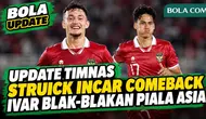 Terbaru dari Timnas! Struick Incar Comeback, Ivar Blak-blakan Jelang Piala Asia: Persiapan yang ...