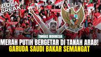 VIDEO: Garuda Saudi Bersatu! Ribuan Fans Timnas Indonesia Bakal Hadir di Stadion Vs Arab Saudi